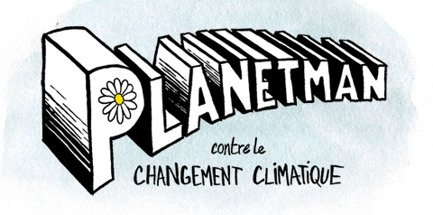Planetman contre le changement climatique